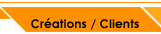 Cr&eacute;ations / Clients